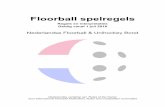 Nederlandse Floorball & Unihockey BondFloorball wordt gespeeld als een wedstrijd tussen twee teams. Het doel van het spel is om, binnen de grenzen van de spelregels, meer doelpunten