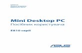 Mini Desktop PCdlcdnet.asus.com/pub/ASUS/DigitalHome/DAV/E810/XX22_ua... · 2019-03-10 · 2 Посібник користувача Mini Desktop PC Інформація про авторські