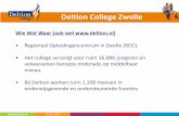 Deltion College Zwolle - saMBO-ICT · 2015-12-21 · 23-11-2009 1 Deltion College Zwolle Wie Wat Waar (ook wel ) • Regionaal Opleidingencentrum in Zwolle (ROC). • Het college