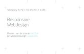 Responsive Webdesign - mr10isual Design . echnie onclusie. xtra Informatiedesign voor mobiele devices Design voor mobiel kan op verschillend manieren: Responsive, een aparte Mobiele