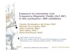 Exposure to extremely Low Frequency Magnetic Fields (ELF ... · Exposure to extremely Low Frequency Magnetic Fields (ELF-MF) in the workplace: JEM validation NVvA17 th April 2013
