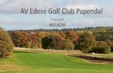 WELKOM - Edese Golf Club Papendal€¦ · 5. Notulen van de Algemene Vergadering d.d. 2 december 2016 6. Notulen van de Algemene Vergadering d.d. 27 maart 2017 7. Ontwikkelingen Beleidsplan