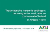 Welkom op AZ Herentals | AZ Herentals - …...Huisartsensymposium – 12 maart 2016 Traumatische hersenbloedingen: neurologische evaluatie en conservatief beleid dr. Gregory Helsen
