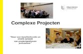 Complexe Complexe projecten: - Groot maatschappelijk en ruimtelijk-strategisch belang - Ge£¯ntegreerd
