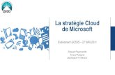 La stratégie Cloud de Microsoft - GOSIS€¦ · La stratégie Cloud de Microsoft Edouard Payenneville Arnaud Putegnat MICROSOFT FRANCE. Agenda Microsoft et le cloud IT as a Service
