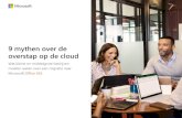 9 mythen over de overstap op de cloud - Insight NL€¦ · Abonnementen en prijzen voor Office 365 Aan de slag met een gratis proefversie van Office 365 Meer informatie over Microsoft