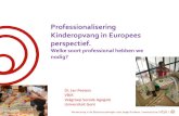 Professionalisering Kinderopvang in Europees …...en elke begeleider wordt pedagogisch ondersteund •Juni 2014: eerste pedagogische coachen vanuit bachelor Pedagogie Jonge Kind studeren