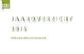KRÖLLER-MÜLLER MUSEUM · JAAROVERZICHT 2016 KRLLERfiMLLER MUSEUM 10 Gelderse Museumdag 22-10-2016 Op de Gelderse Museumdag lanceert het Kröller-Müller, in samenwerking met Fonk