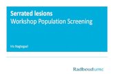 Serrated lesions Workshop Population Screening ¢â‚¬¢ Sessile serrated lesions with or without dysplasia