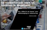 De toekomst van werk en inkomen in Nederland...2016/11/23  · De toekomst van werk en inkomen in Nederland FNV 23-11-2016 Een ‘olifant in de kamer’ voor vakbeweging en wetenschap