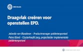 Draagvlak creëren voor openstellen EPD....Yammer Uitleg in patiëntenportaal Mailing patiënten-verenigingen Blog-posts intranet door arts en voorzitter regiegroep Patiëntenfolder