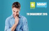 TV ENGAGEMENT 2015 - Screenforce - TV Marketing€¦ · Het social media gebruik ligt daarbij hoger in de leeftijden tot 30 jaar 6. Het is sociaal wenselijk om reclame af te wijzen