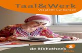 Taal&Werk - Bibliotheek Breda · werkplekken, boeken, luisterboeken en films. ... • toegang tot afleveringen van de tv-series over werk • gebruik van het Windows Office-pakket