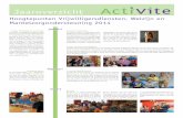 Jaaroverzicht - ActiVite definitief.pdf · met de diversiteit in het vrijwilligers-werk, verdieping en scholing. In 2014 worden er tweemaandelijks vrijwilligers-cafés georganiseerd,