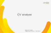 CV analyse - Jobat.be...CV’s vol lay-out en opmaaktrucjes kunnen op print heel mooi lijken maar vormen op scherm een onontwarbaar kluwen. • Ga na hoe je CV er in een simpel tekstdocument