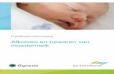 Patiënteninformatie moedermelk Afkolven en bewaren van · 2020-04-24 · 4 Inleiding Deze brochure biedt je de nodige informatie over het afkolven en bewaren van moedermelk. Het