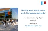 Mentale gezondheid op het werk: Europees perspectief Grundemann.pdf · personen met psychische aandoeningen (68%). Het aantal ziekmeldingen van werknemers met ernstige of matige psychische