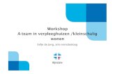 Workshop A-team in verpleeghuizen /kleinschalig wonen · – Juni 2012 advies van de SWAB om A-teams op te richten in de ziekenhuizen en de eerste lijn – Vanaf 1-1-2014 is het verplicht