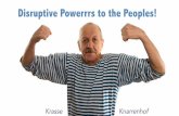 Disruptive Powerrrs to the Peoples · 6 GRONDZAKEN IN DE PRAKTIJK augustus 2016 Artikelen Naar een ‘Healthy City-economy’ Over Knarrenhof, Wonen & Zorg Sinds de jaren ’80 waren