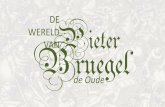 WERELD DE Pieter VAN - Bart Jan de Graaf · Karel van Mander, Het schilderboek (1604) ‘De natuur heeft wonderwel haar man gevonden en getroffen – om vervolgens door hém heerlijk