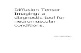 Diffusion Tensor Imaging: a diagnostic tool for ... · Diseases affecting the skeletal muscles, the neuromuscular junction, the peripheral nerves and the motor neurons in the spinal