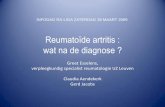 Reumatoïde artritis : wat na de diagnose RA na de diagnose... · 2014-12-11 · Reumatoïde artritis : wat na de diagnose ? Greet Esselens, verpleegkundig specialist reumatologie