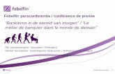 Febelfin persconferentie / conférence de pressefiles.febelfin.be/Connect_2016/Febelfin_connect_2016.pdf · •Crowdfunding •Peer-to-peer lending Febelfin persconferentie 11. Actiedomeinen