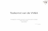 Toekomst van de VV&A - Vereniging van Vermogensbeheerders & …vvena.nl/wp-content/uploads/2013/11/2014-Toekomst-van... · 2017-07-13 · Inleiding De Vereniging van Vermogensbeheerders