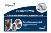 De nieuwe Wmo - Lelystad · PowerPoint presentatie Lelystad Zorgverzekeringwet Zorgverzekeringswet: verzorging voor thuiswonenden gaat vanaf 1-1-2015 onder de zorgverzekering vallen
