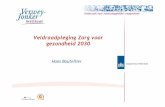 Veldraadpleging Zorg voor gezondheid 2030...Presentatie Terugblik 2013: Hoe zou de gezondheidszorg er in 2030 uit moeten zien? ... - Zorg ervoor dat kwetsbare burgers niet tussen wal