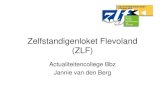 Zelfstandigenloket Flevoland (ZLF)...Flevoland • Samenwerking Almere, Dronten, Noordoostpolder, Urk, Zeewolde en Lelystad • (Micro-) financiering • Advies- en begeleiding, workshops