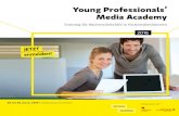 Young Professionals’ Media Academy...Fünf Jahre Young Professionals’ Media Academy: Wir feiern ein kleines Jubiläum! Über 80 Teilneh-mer haben bis heute mit Begeis-terung an