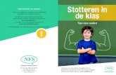 Meer informatie over stotteren de klas...NFS_PosterA3_V4.indd 1 2-10-2017 19:28:36 Meer informatie over stotteren Voor al uw vragen over stotteren kunt u terecht bij de Nederlandse
