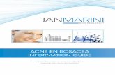 janmarini acne information guide algemeen · acne, textuurproblemen, pigmentproblemen en zonbeschadiging. Stap 4. Hydrateren Veelzijdige oplossing reguleert het vochtgehalte en beschermt