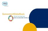 De campagne Gemeenten4GlobalGoals - VNG...De campagne Gemeenten4GlobalGoals Doel: met zoveel mogelijk Nederlandse gemeenten bijdragen aan de realisatie van de Global Goals Hoe: langs
