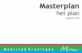 Masterplan - Overheid.nldecentrale.regelgeving.overheid.nl/cvdr/Images/... · 2012-11-14 · Masterplan Meerstad, maar legt de uitgangspunten voor Meerstad vast in een juridisch kader.