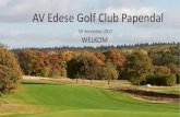 WELKOM - Edese Golf Club Papendal · 2017-12-19 · Edese Golf Club Papendal / Budget 2018 Totaal Baten € 1.094.800 Totaal Lasten € 1.094.800 Resultaat voor bestemming € - Baten