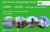 1998 2018: twintig jaar benchmarken · Benchmark Gemeentelijk Groen 1998 –2018: twintig jaar benchmarken Wageningen, 13 november 2018 Joop Spijker . 20 jaar benchmarken van gemeentelijk
