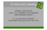 2012 Online Resources - Oncowijs Online Resources.pdf · 9e Post-O.N.S. Meeting Online resources voor- en nadelen van digitale informatiebronnen E. van Muilekom MANP verpleegkundig