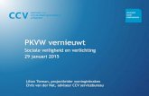 PKVW vernieuwt - NSVV Nederlandse Stichting voor ... · Sociale veiligheid en verlichting 29 januari 2015 Lilian Tieman, projectleider woninginbraken Chris van der Nat, adviseur CCV