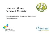 Lean and Green Personal Mobility - Bereikbaar haaglanden · Lean and Green Personal Mobility Themabijeenkomst Bereikbaar Haaglanden Vrijdag 13 maart . Programma 09.30 uur Welkom door