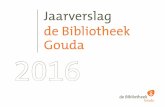 Jaarverslag de Bibliotheek Gouda 2016 · domein van (laag)geletterdheid in 2015, heeft de bibliotheek haar rol in 2016 verder uitgebreid. De focus verplaatste zich van regionale naar