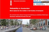 Walkability in Amsterdam...Walkability in Amsterdam More space for the mother of all modes of transport Eric de Kievit | Senior Advisor Transport & Traffic Research | Mobility & Public