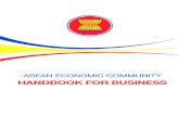 ASEAN ECONOMIC COMMUNITY HANDBOOK FOR BUSINESS. AEC-Handbook.pdf · ASEAN Economic Community (AEC) and ASEAN Socio-Cultural Community (ASCC). In 2007, they affirmed this commitment