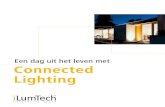Een dag uit het leven met Connected Lighting - iLumTech · Het Connected Lighting assortiment van iLumTech omvat de belangrijkste concepten en technologieën die de toekomst van verlichting