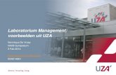 Laboratorium Management: voorbeelden uit UZAUniversitair Ziekenhuis Antwerpen 573 bedden op 27 verpleegeenheden 27.000 opnames 600.000 consultaties 2800 medewerkers, 400 artsen en