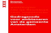 Gedragscode voor ambtenaren van de gemeente Amsterdam · betekent om ambtenaar van de gemeente Amsterdam te zijn en dat je je hiernaar zult gedragen. Deze tien uitgangspunten beschrijven