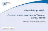 eHealth in praktijk: Gezond ouder worden in Twente: …...Verbeteren van de vitaliteit en het functioneren van de steeds groter wordende groep ouderen en ... – Huisarts – Wijkverpleegkundige