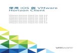 使用 iOS 版 VMware Horizon Client - VMware Horizon ... · PDF file 使用 iOS 版 VMware Horizon Client 本指南《使用 iOS 版 VMware Horizon Client》提供有關在 iOS 裝置上安裝與使用