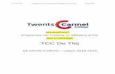 TCC De Thij · 2020-04-28 · TCC De Thij Programma van Toetsing en Afsluiting 4 en 5 HAVO 2018-2020 of: 1 x 5 en 1 x 4 en alle andere eindcijfers 6 of hoger en gemiddeld tenminste
